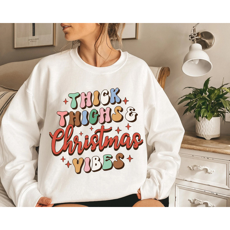 Thick Thighs Shirt, Christmas Retro Tee, Christmas Retro, Christmas Vibes, Holiday vibes shirt, Christmas shirt, Christmas sweatshirt - 6.jpg