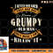 Mens I Never Dreamed That I d Become A Grumpy Old Man Grandpa png, digital download copy.jpg
