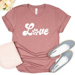 t-shirt for women, love paw shirt, women's dog lover shirt, dog love shirt funny women's shirt, animal lover t-shirt, fu