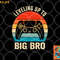 Leveling up to Big Brother 2023 funny gamer boys kids men png, digital download copy.jpg