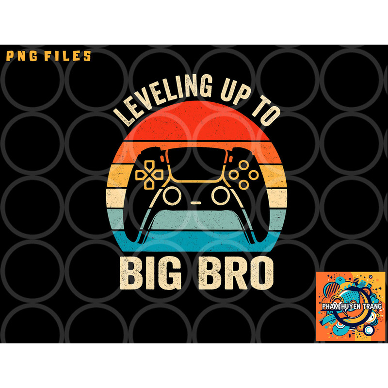 Leveling up to Big Brother 2023 funny gamer boys kids men png, digital download copy.jpg