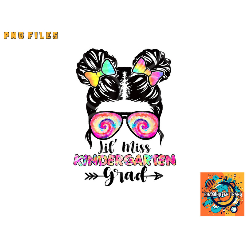 Lil Miss Kindergarten Grad Graduation Messy Bun Girls Kids png, digital download copy.jpg