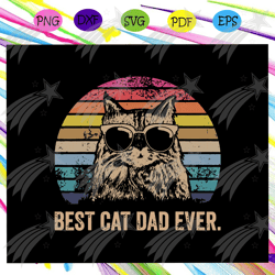 best cat dad ever gift for father, fathers day svg, fathers day gift, fathers day lover, cat svg, cat lover, cat lover g