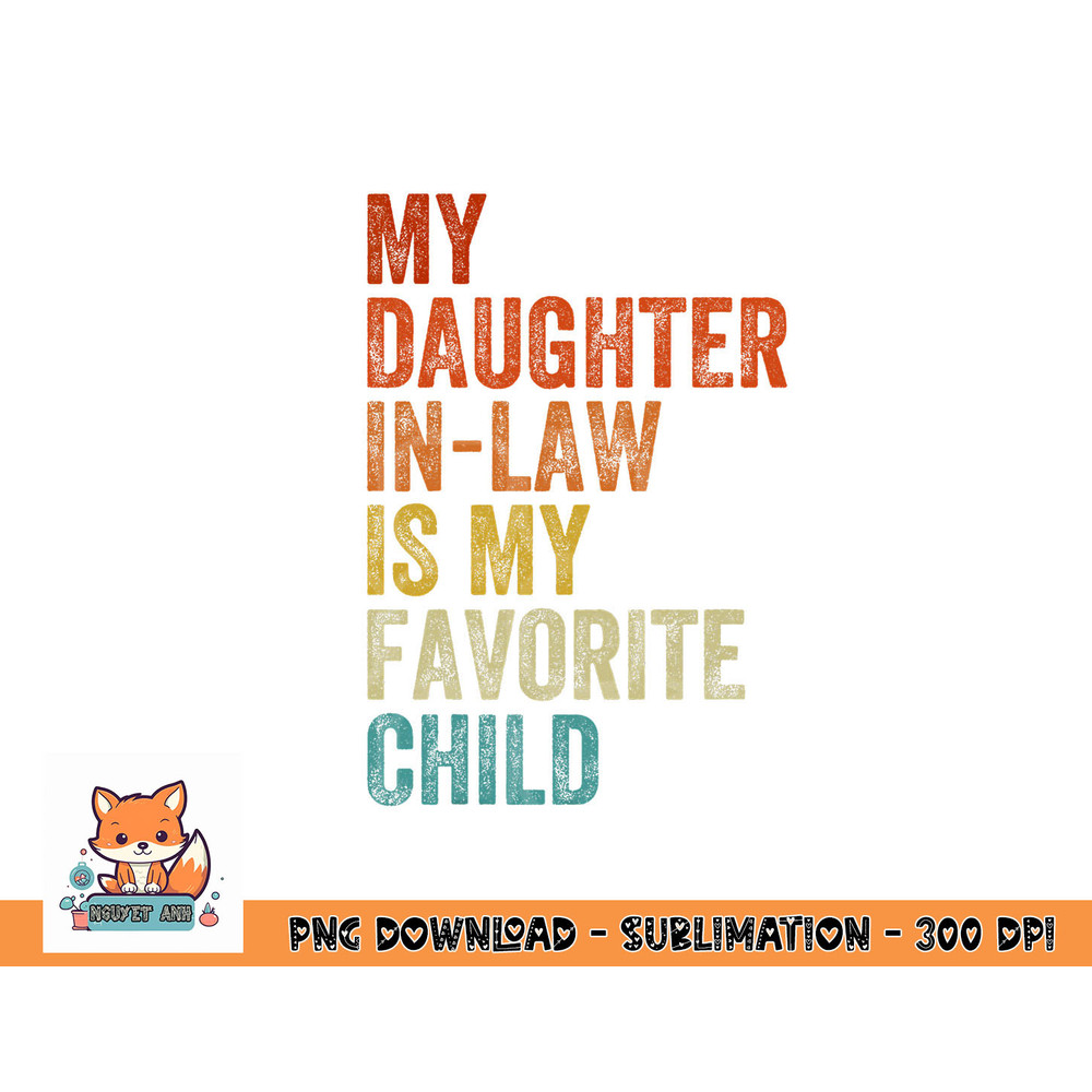 My Daughter In Law Is My Favorite Child Mother in Law Day png, digital download copy.jpg