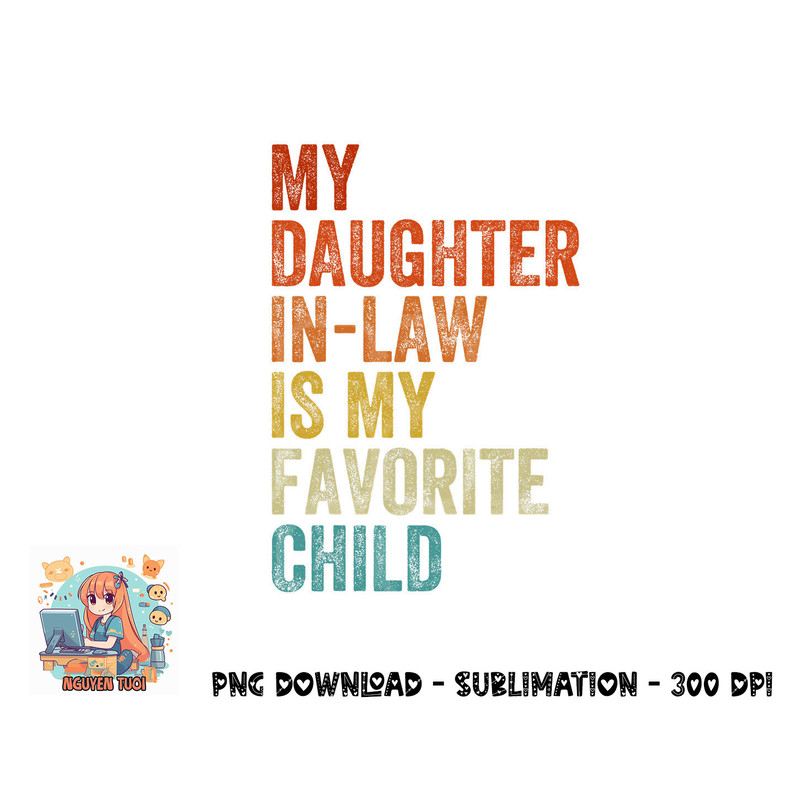 My Daughter In Law Is My Favorite Child Mother in Law Day png, digital download.pngMy Daughter In Law Is My Favorite Child Mother in Law Day png, digital downlo