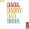 Men Dada Daddy Dad Bruh Fathers Day Vintage Funny Father png, digital download copy.jpg
