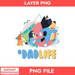 dad life png, bluey dad life png, bluey dad png, bluey father's day png digital file