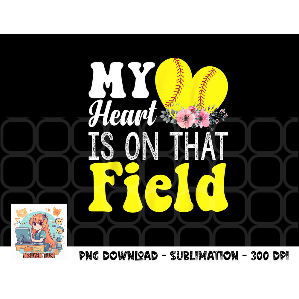 My Heart is on That Field Baseball Tee Softball Mom Gifts png, digital download copy.jpg