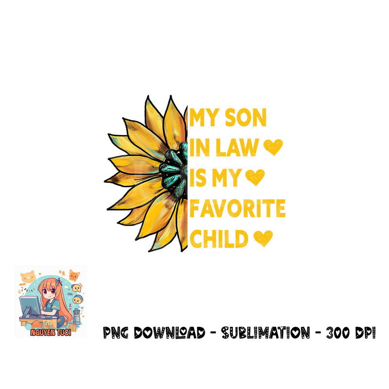 My Son In Law Is My Favorite Child Family Sunflower Design png, digital download.pngMy Son In Law Is My Favorite Child Family Sunflower Design png, digital down