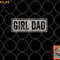 Mens Girl Dad Shirt Men Proud Father of Girls Fathers Day Vintage png, digital download copy.jpg