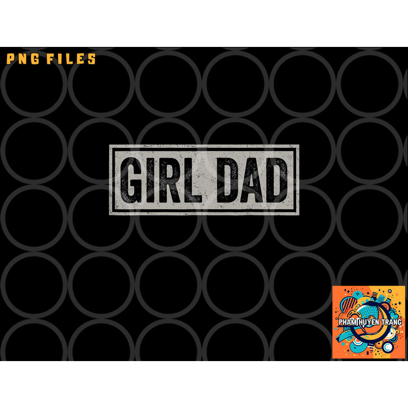 Mens Girl Dad Shirt Men Proud Father of Girls Fathers Day Vintage png, digital download copy.jpg