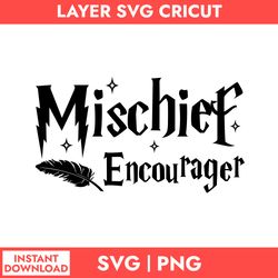 Mischief Encourager Svg, Harry Potter Svg, Harry Potter Cricut Svg, Png Digital File