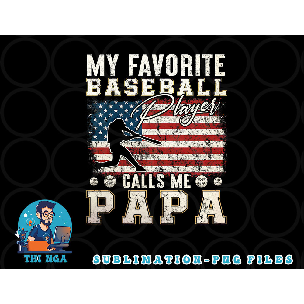 Mens My Favorite Baseball Player Calls Me Papa American Flag png, digital download copy.jpg