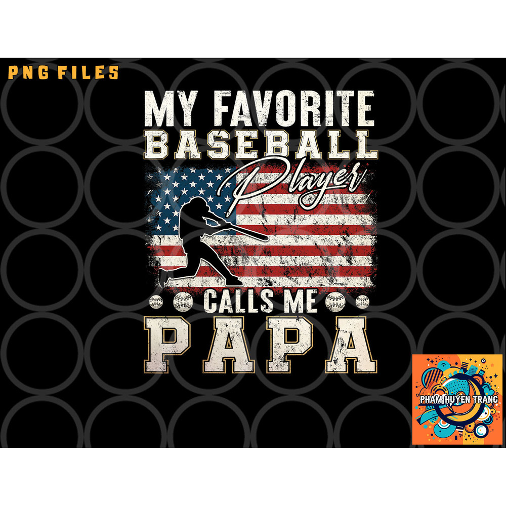 Mens My Favorite Baseball Player Calls Me Papa American Flag png, digital download copy.jpg