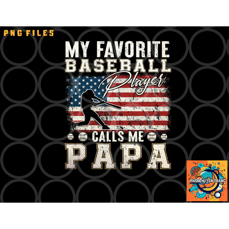 Mens My Favorite Baseball Player Calls Me Papa American Flag png, digital download copy.jpg