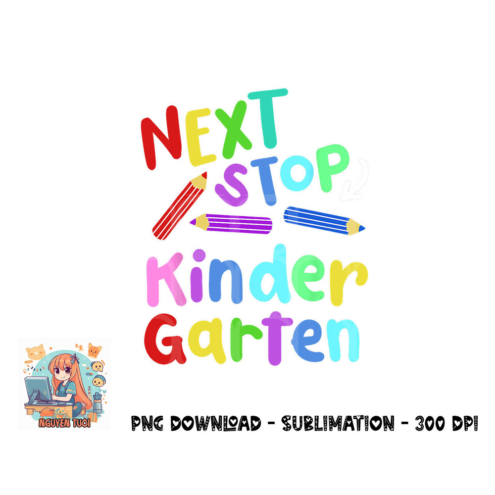Next Stop Kindergarten Preschool Graduation 2023 Boy Girl png, digital download copy.jpg