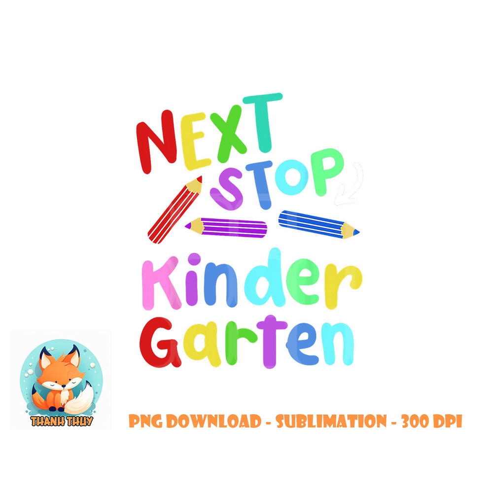 Next Stop Kindergarten Preschool Graduation 2023 Boy Girl png, digital download copy.jpg