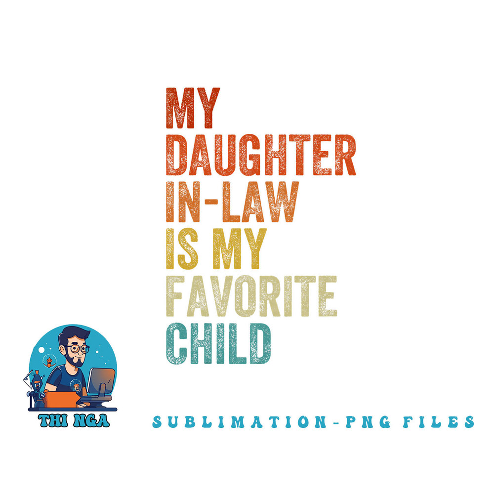 My Daughter In Law Is My Favorite Child Mother in Law Day png, digital download copy.jpg
