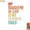 My Daughter In Law Is My Favorite Child Mother in Law Day png, digital download copy.jpg