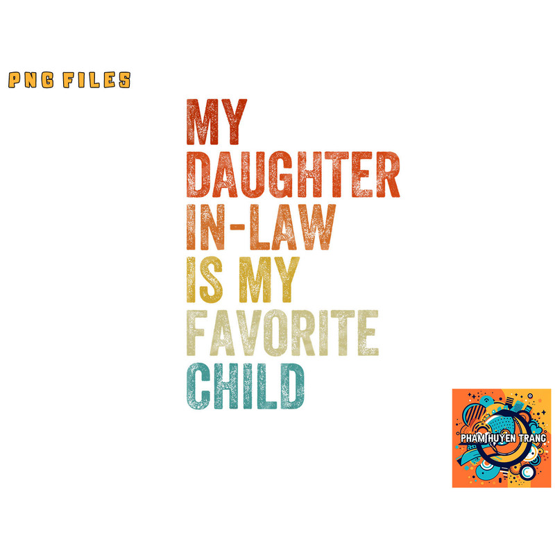 My Daughter In Law Is My Favorite Child Mother in Law Day png, digital download copy.jpg