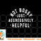 Not Bossy Just Aggressively Helpful Funny png, digital download copy.jpg