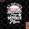 My Favorite Baseball Player Calls Me Mom Game Day Baseball png, digital download copy.jpg