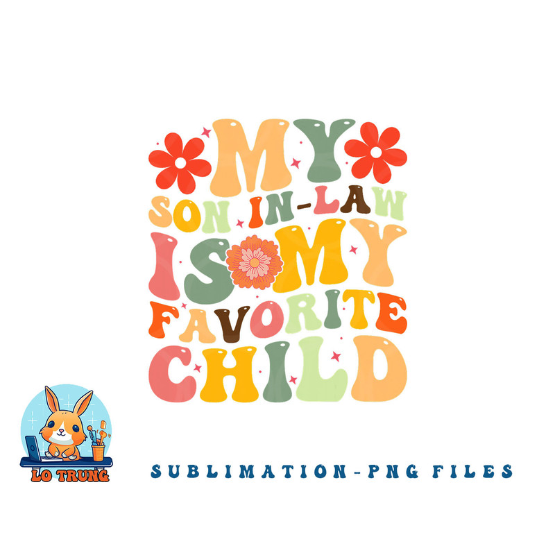 My Favorite Child Is My Son In Law Funny Family Humor Retro png, digital download copy.jpg