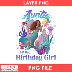 Auntie Of The Birthday Girl Png, Little Mermaid Png, Pincess Disney Png, Disney Png Digital File