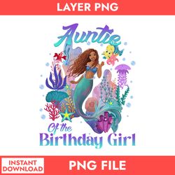auntie of the birthday girl png, little mermaid png, pincess disney png, disney png digital file