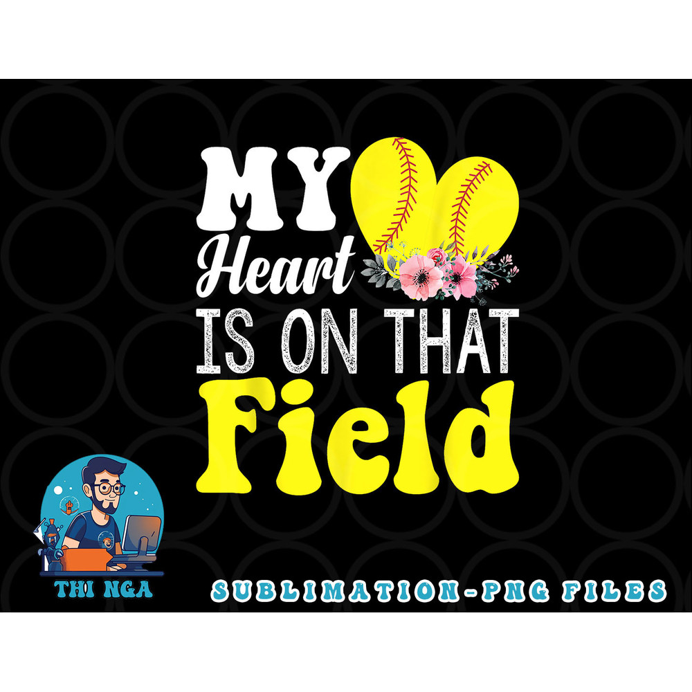 My Heart is on That Field Baseball Tee Softball Mom Gifts png, digital download copy.jpg