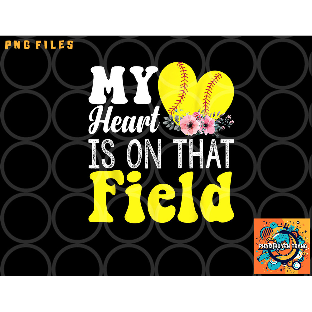My Heart is on That Field Baseball Tee Softball Mom Gifts png, digital download copy.jpg