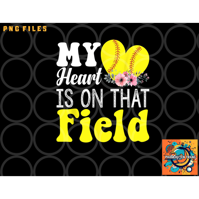 My Heart is on That Field Baseball Tee Softball Mom Gifts png, digital download copy.jpg