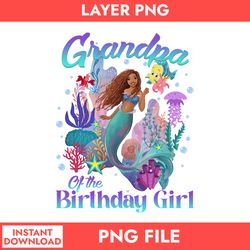 Grandpa Of The Birthday Girl Png, Little Mermaid Png, Pincess Disney Png, Disney Png Digital File