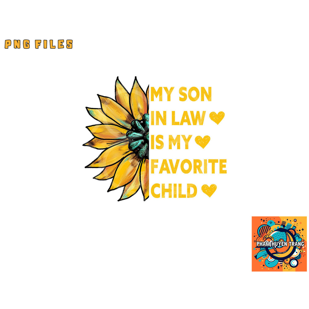 My Son In Law Is My Favorite Child Family Sunflower Design png, digital download copy.jpg