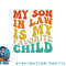 My Son In Law Is My Favorite Child Funny Family Humor Retro png, digital download copy.jpg