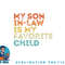 My Son In Law Is My Favorite Child Funny Retro Vintage png, digital download copy.jpg