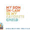 My Son In Law Is My Favorite Child Funny Retro Vintage png, digital download copy.jpg