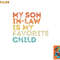 My Son In Law Is My Favorite Child Funny Retro Vintage png, digital download copy.jpg