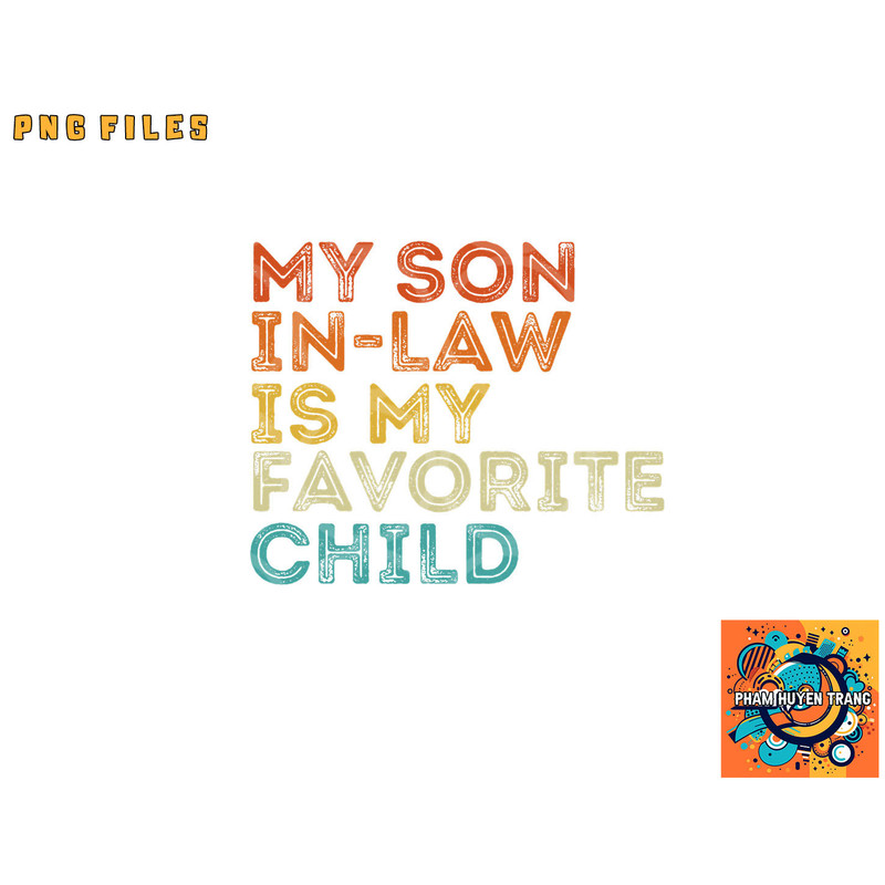 My Son In Law Is My Favorite Child Funny Retro Vintage png, digital download copy.jpg