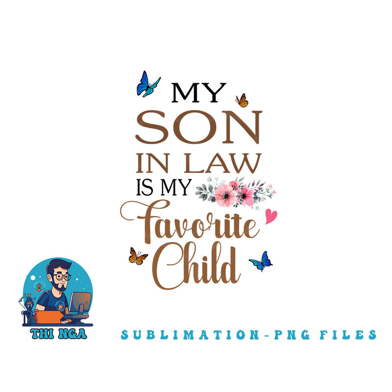 My Son in Law Is My Favorite Child Funny Women Mom png, digital download copy.jpg