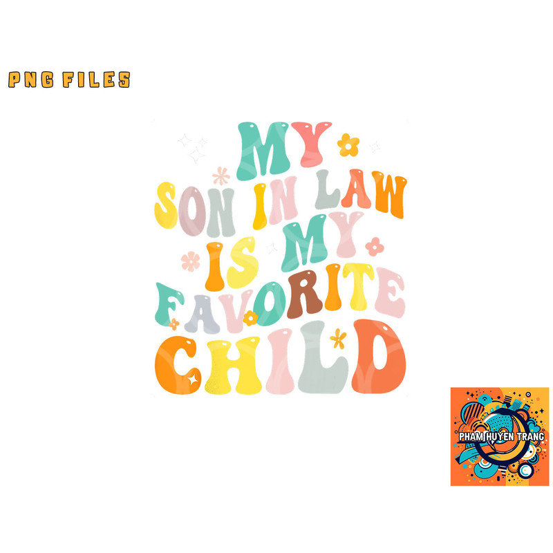 My Son In Law Is My Favorite Child Groovy Retro Vintage png, digital download copy.jpg