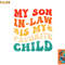 My Son In Law Is My Favorite Child Hilarious Family png, digital download copy.jpg