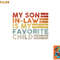 My Son In Law Is My Favorite Child Vintage Family Reunion 80 png, digital download copy.jpg