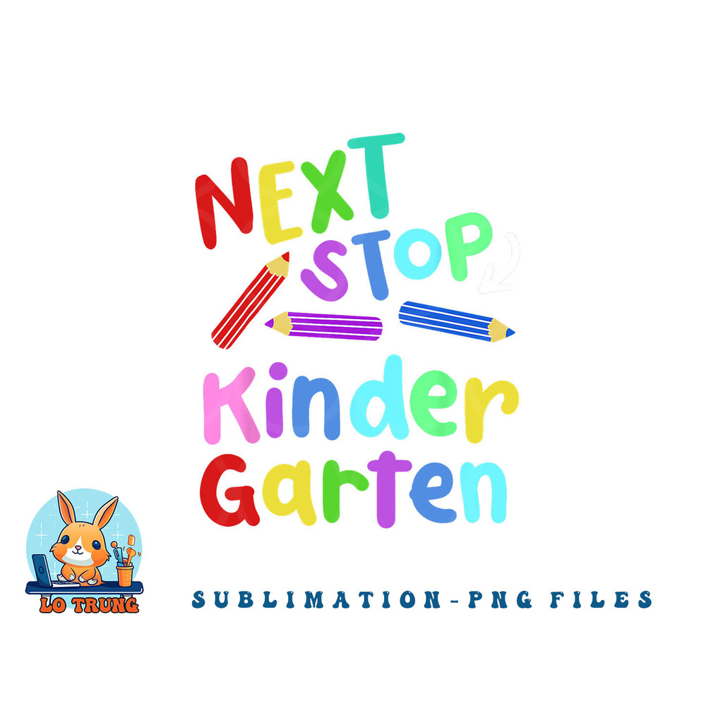 Next Stop Kindergarten Preschool Graduation 2023 Boy Girl png, digital download copy.jpg