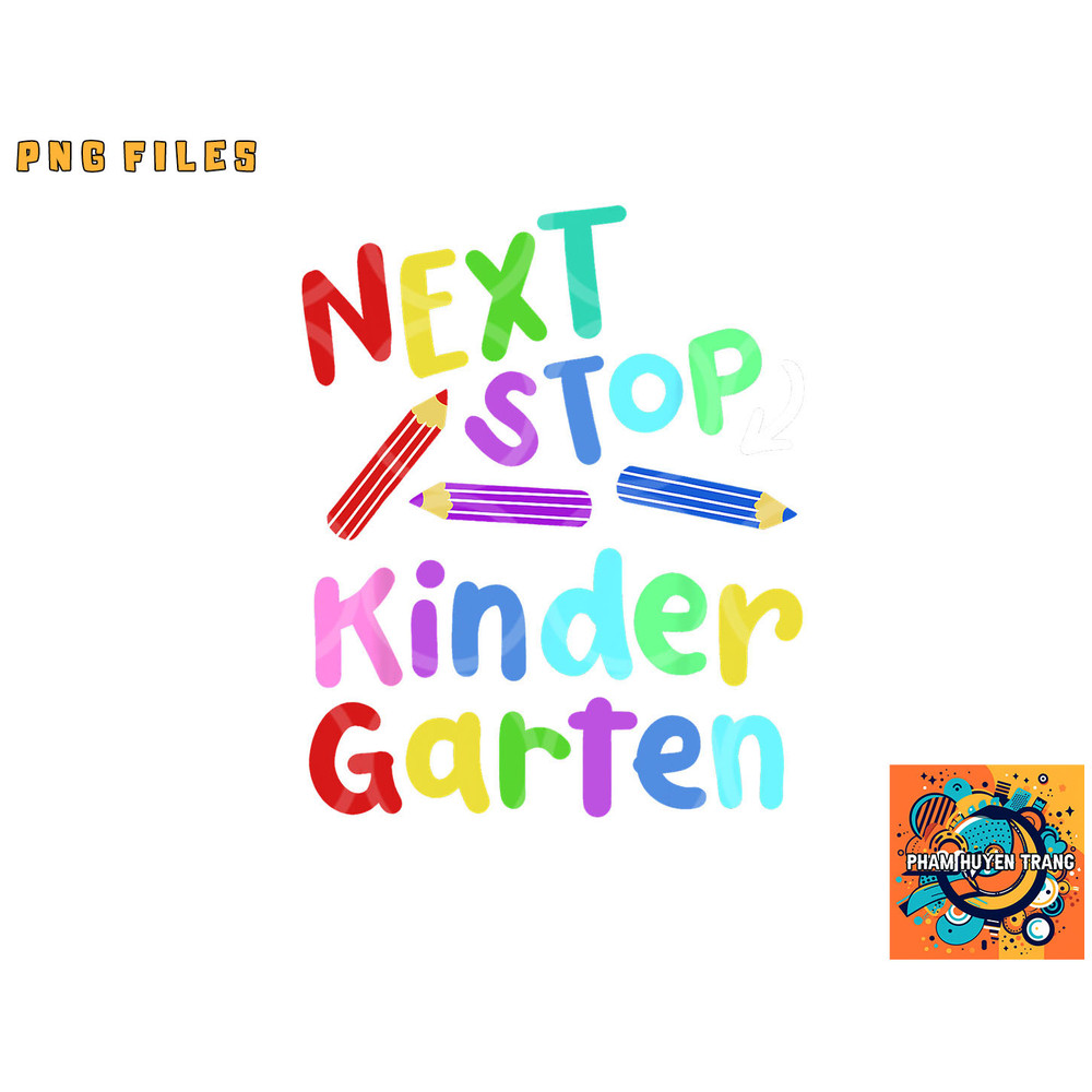 Next Stop Kindergarten Preschool Graduation 2023 Boy Girl png, digital download copy.jpg