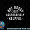 Not Bossy Just Aggressively Helpful Funny png, digital download copy.jpg