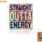 Paraprofessional Straight Outta Energy Teacher Life Gifts png, digital download copy.jpg
