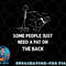 Pat On The Back Some People Just Need aPat on the Back Funny png, digital download copy.jpg