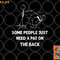 Pat On The Back Some People Just Need aPat on the Back Funny png, digital download copy.jpg