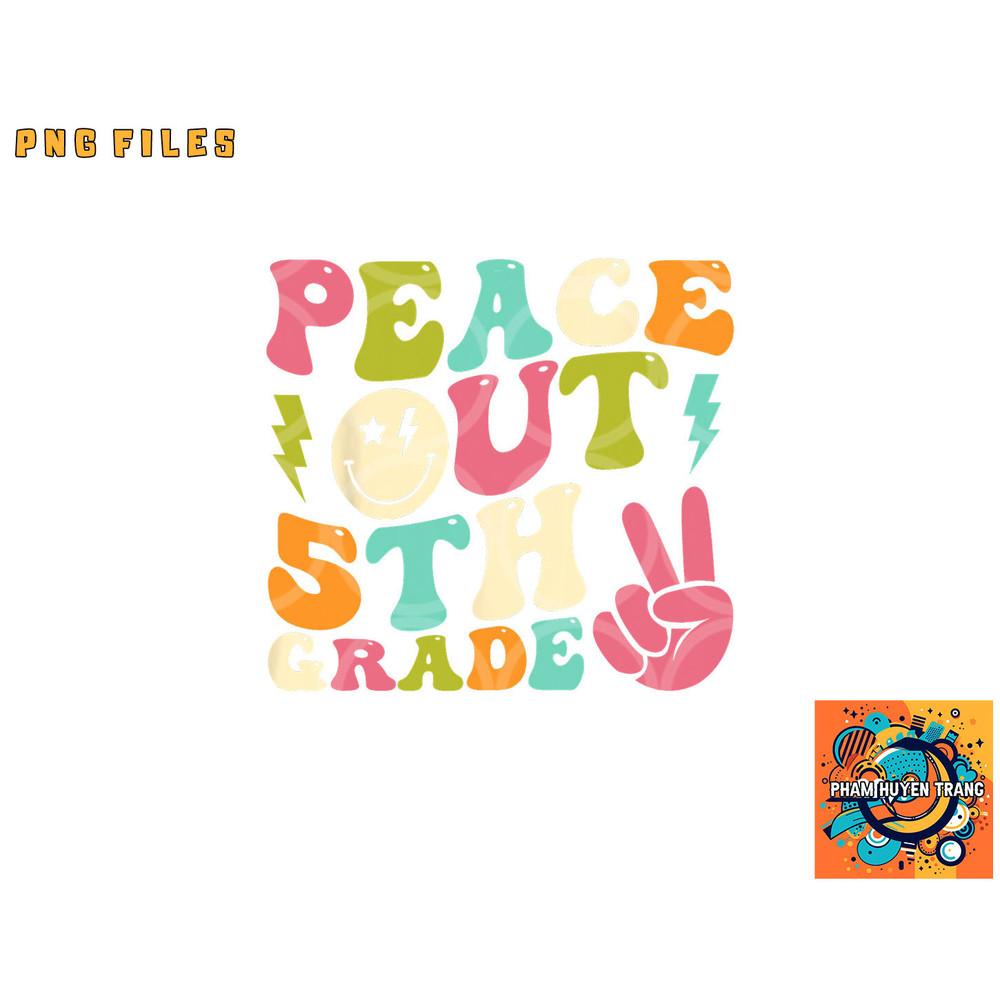 Peace Out 5th Grade Groovy Graduation Last Day of School png, digital download copy.jpg